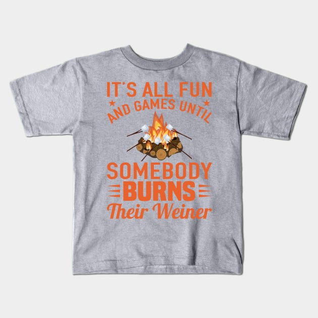 It’s All Fun And Games Until Someone Burns Their Weiner Kids T-Shirt by busines_night